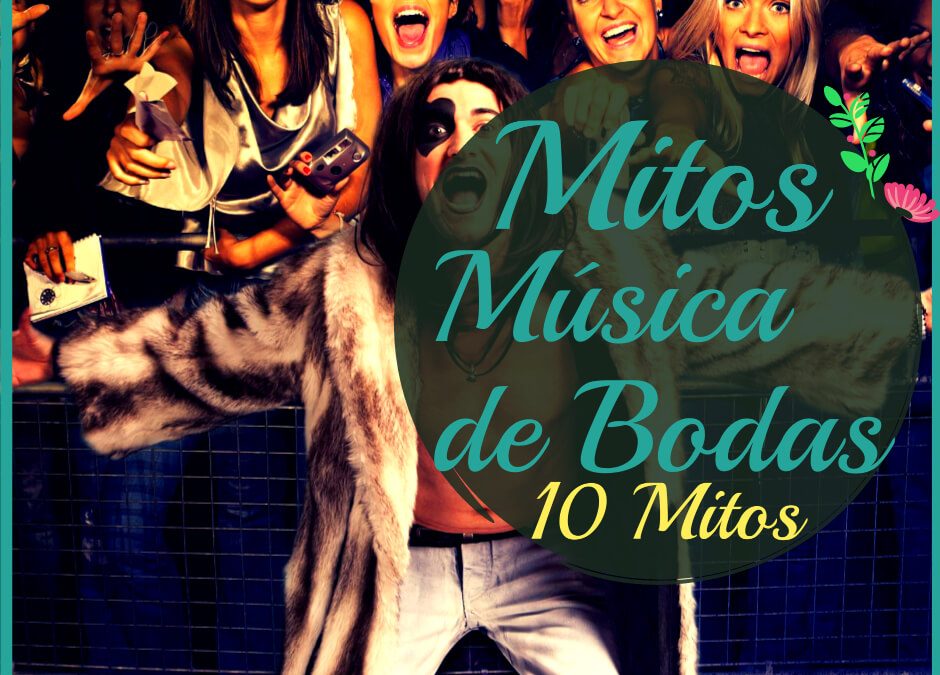Los 10 mitos sobre la música de bodas