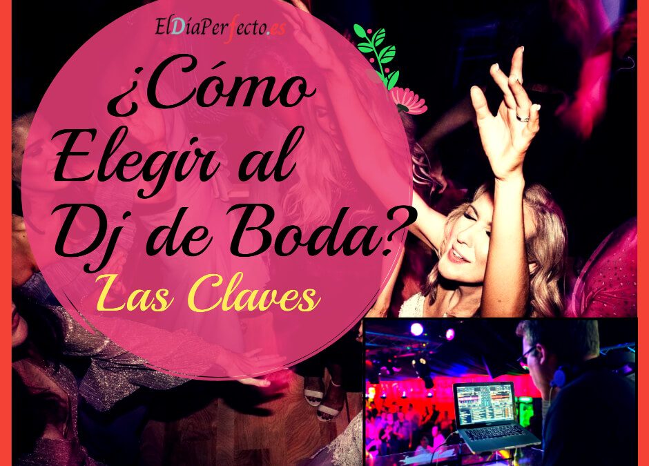 Cómo elegir el DJ de tu boda